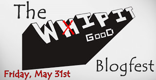 The wip it good blogfest